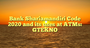 Bank Shariamandiri Code 2020 and its uses at ATMs: GTEKNO